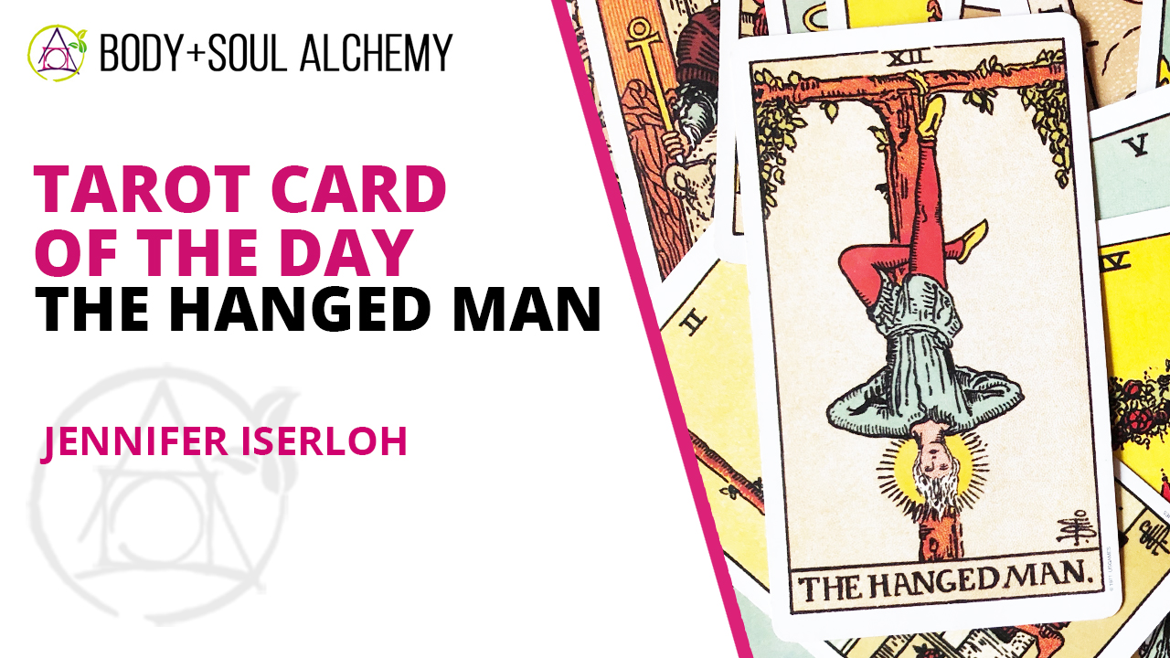 Tarot Card Of The Day The Hanged Man Body & Soul Alchemy